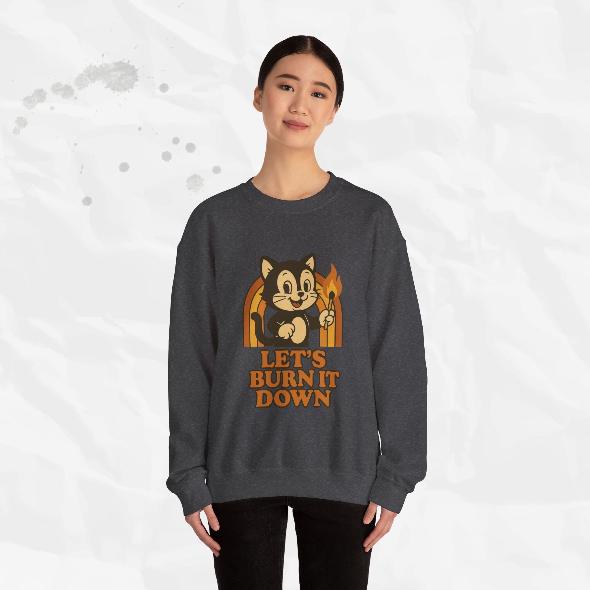 Let’s Burn It Down – Crewneck Sweatshirt