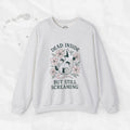 Dead Inside but Still Screaming – Crewneck Sweatshirt