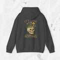 It's Fine We're All Rotting - Hoodie