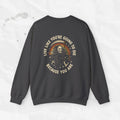 Live Like You’re Going to Die – Crewneck Sweatshirt