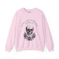 It Will All Work Out In The End - Crewneck Sweatshirt