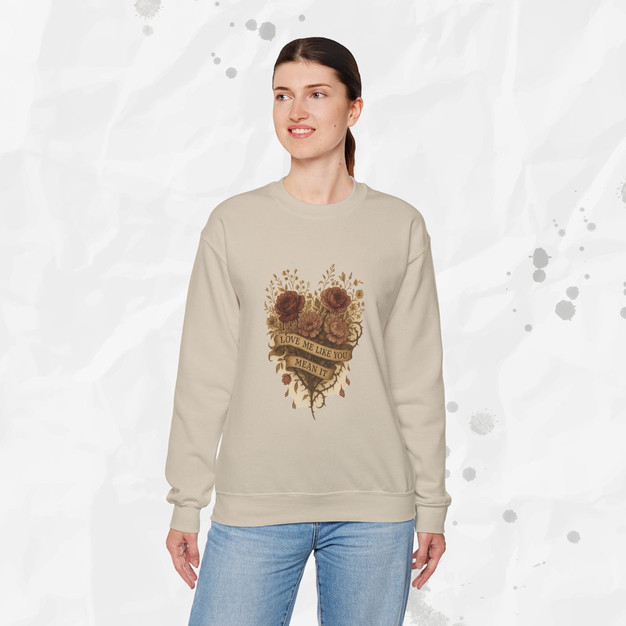 Love Me Like You Mean It - Crewneck Sweatshirt