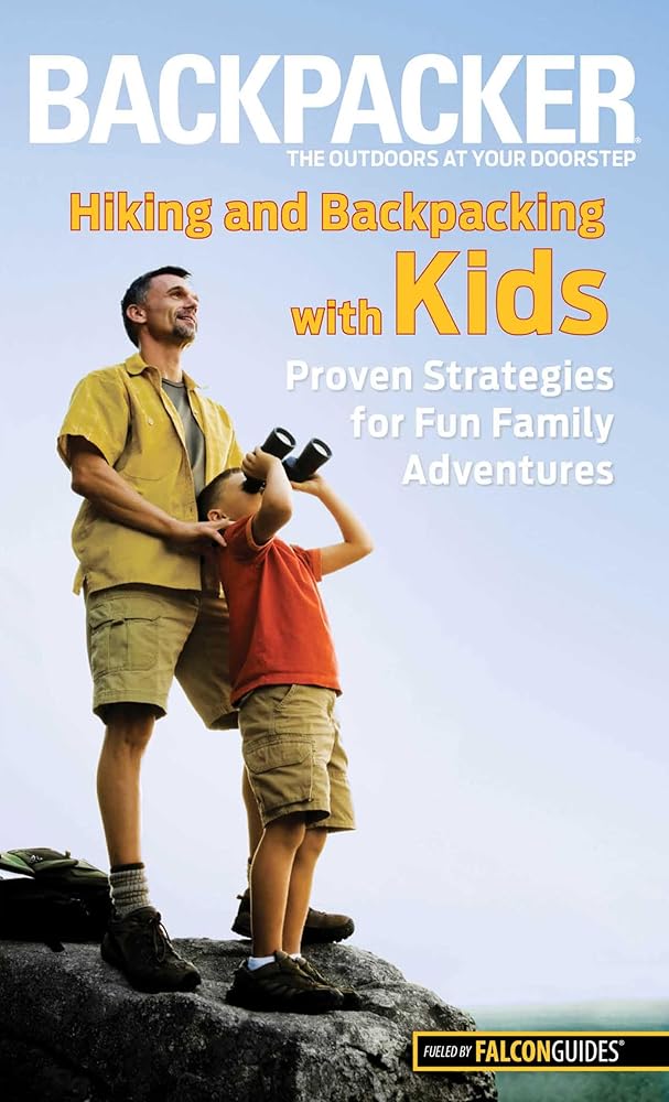 Backpacker magazine's Hiking and Backpacking with Kids