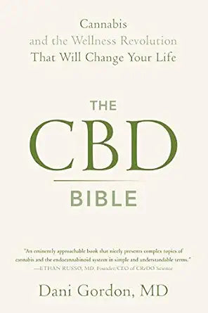 The CBD Bible: Cannabis and the Wellness Revolution That Will Change Your Life