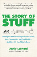 The Story of Stuff: The Impact of Overconsumption on the Planet, Our Communities, and Our Health-And How We Can Make It Better