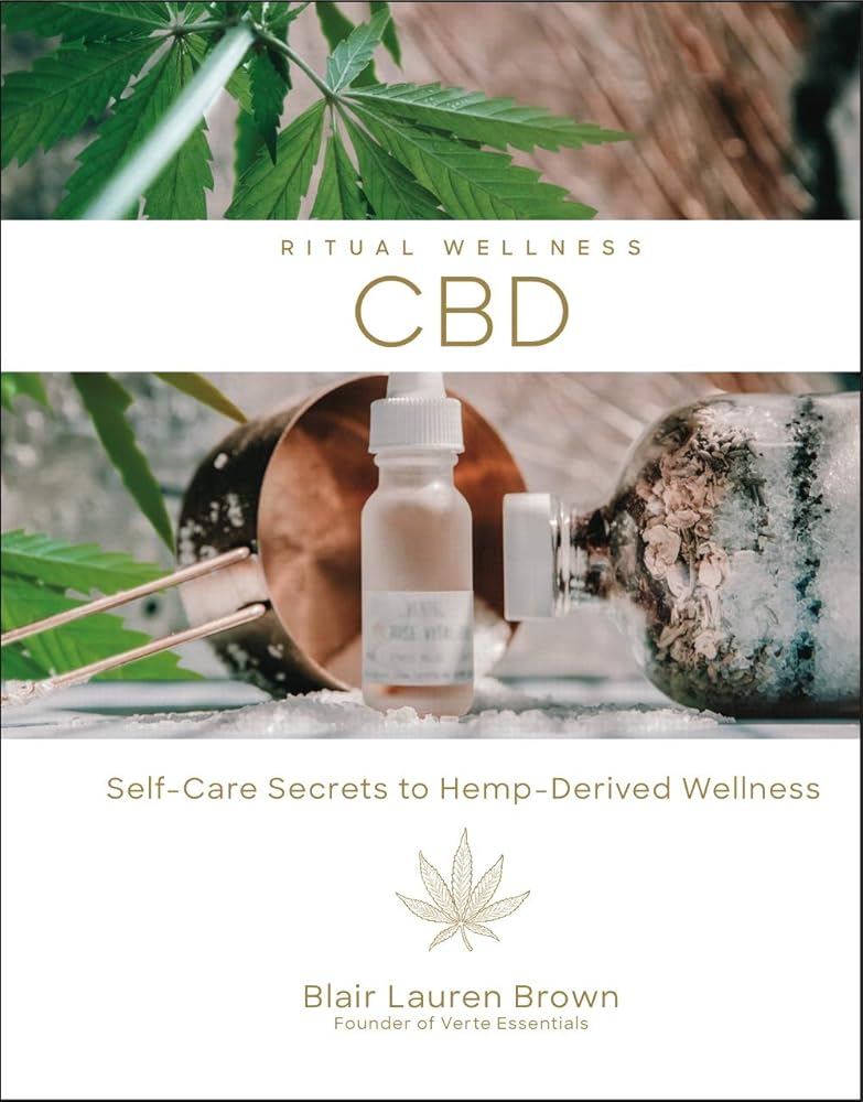 CBD: Self-Care Secrets to Hemp-Derived Wellness (Volume 2) (Ritual Wellness)