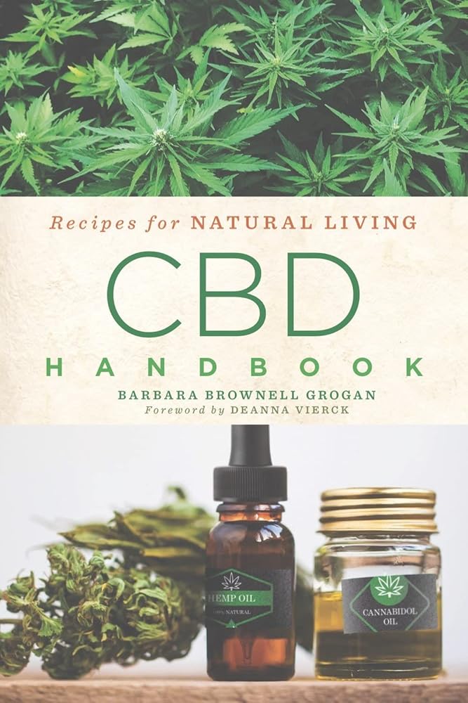 CBD Handbook: Recipes for Natural Living (Volume 4)