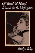 Of Blood & Honey: Rituals for the Unforgiven, by Evelyn Rhys