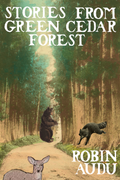 Stories from Green Cedar Forest, by Robin Audu