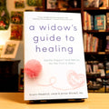 A Widow's Guide to Healing: Support and Strategies for Widows Navigating Grief (Gentle Support and Advice for the First 5 Years)