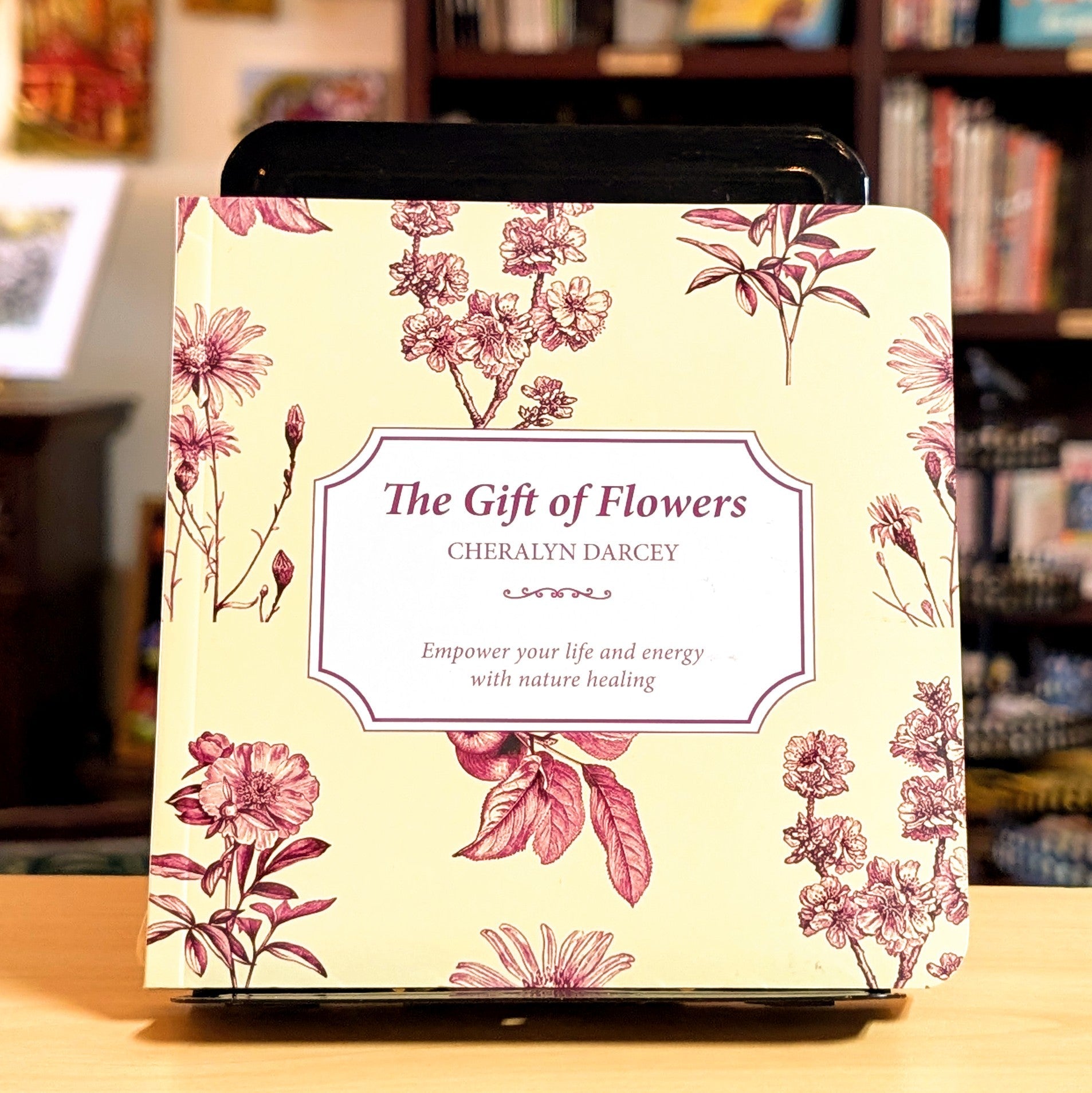The Gift of Flowers: Empower your life and energy with nature healing