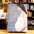 The Thinking Woman's Guide to a Better Birth