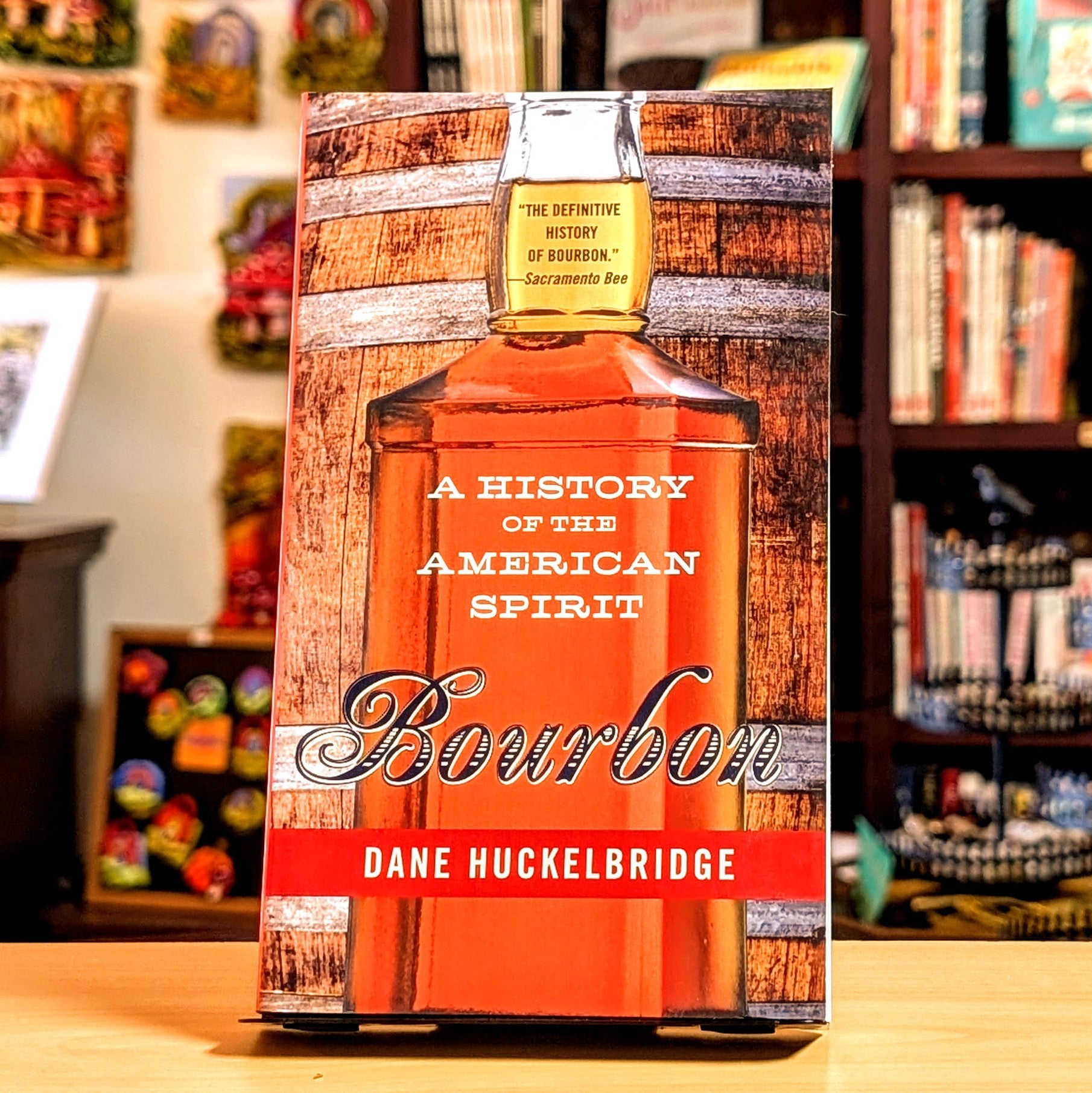 Bourbon: A History of the American Spirit – A Rollicking and Entertaining Whiskey Biography