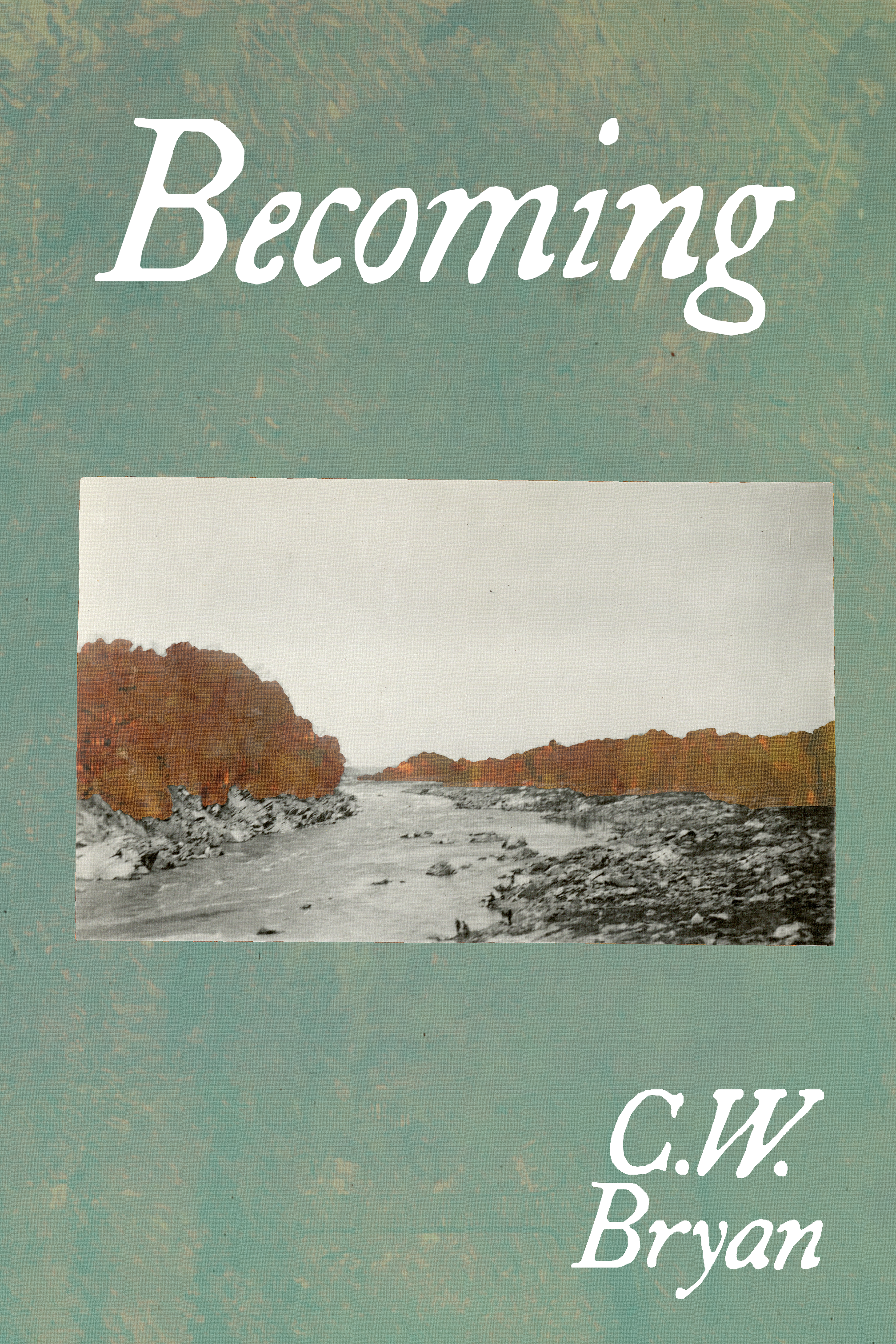 Becoming, by C.W. Bryan
