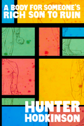 A Body for Someone's Rich Son to Ruin, by Hunter Hodkinson