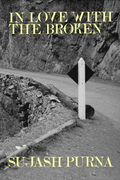 In Love with the Broken, by Sujash Purna