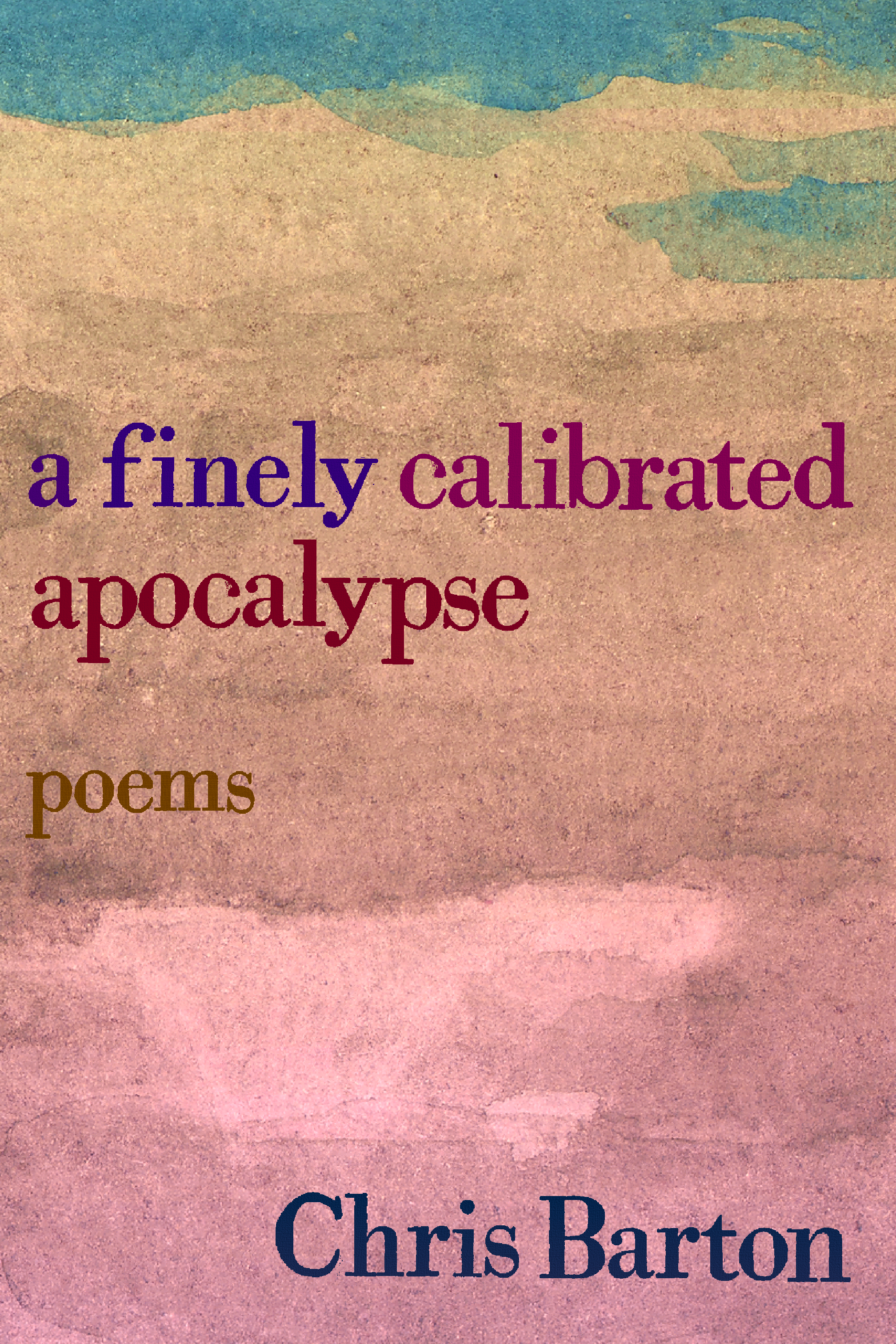 a finely calibrated apocalypse, by Chris Barton