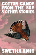 Cotton Candy from the Sky & Other Stories, by Swetha Amit