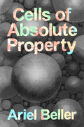 Cells of Absolute Property, by Ariel Beller