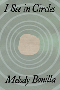 I See in Circles, by Melody Bonilla