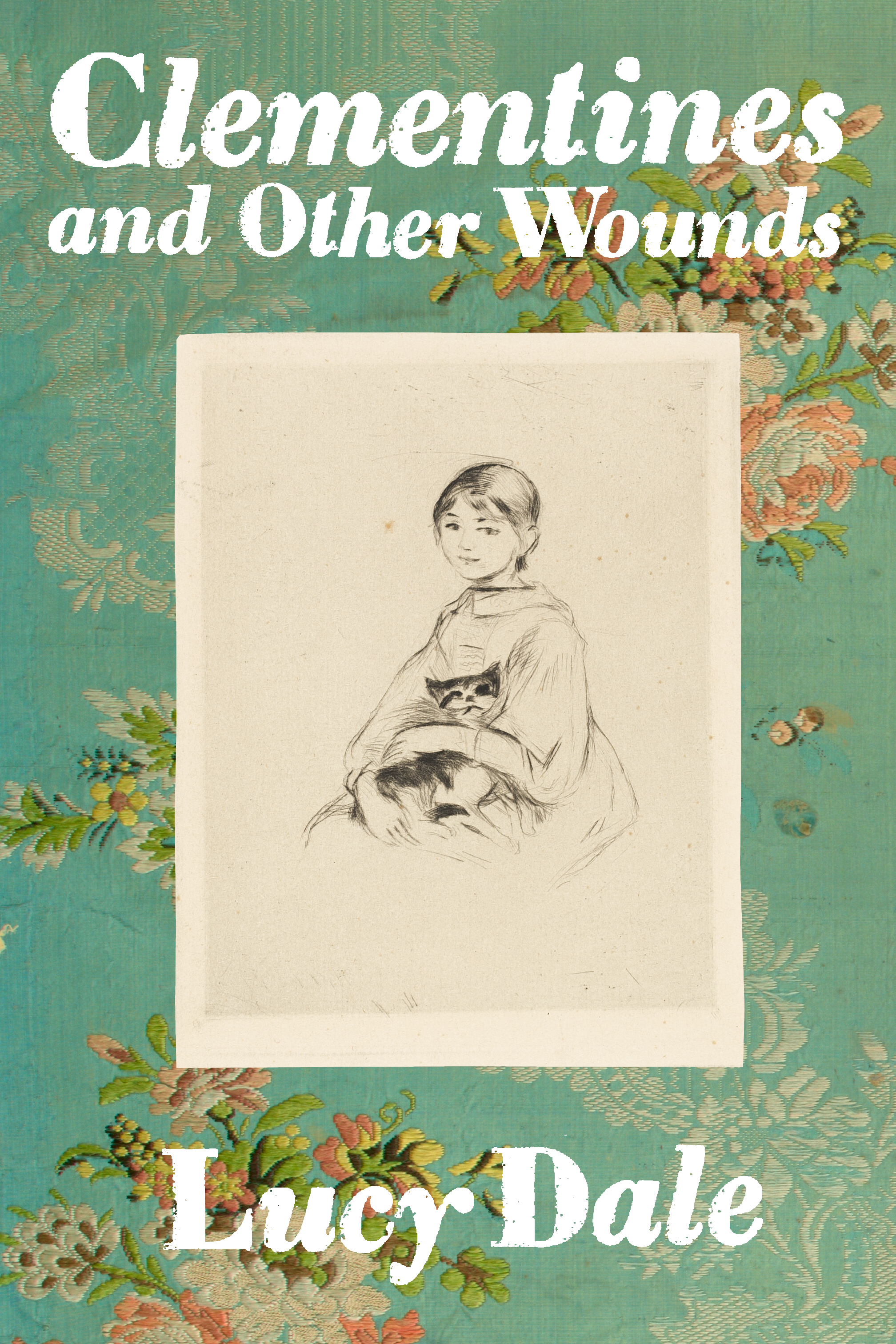 Clementines and Other Wounds, by Lucy Dale