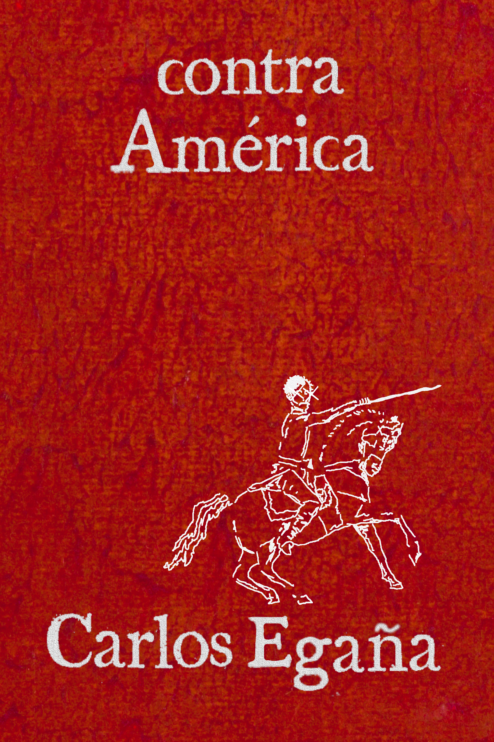 contra América, by Carlos Egaña