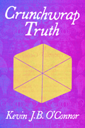 Crunchwrap Truth, by Kevin J.B. O'Connor