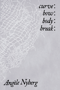 curve: bow: body: break:, by Angèle Nyberg