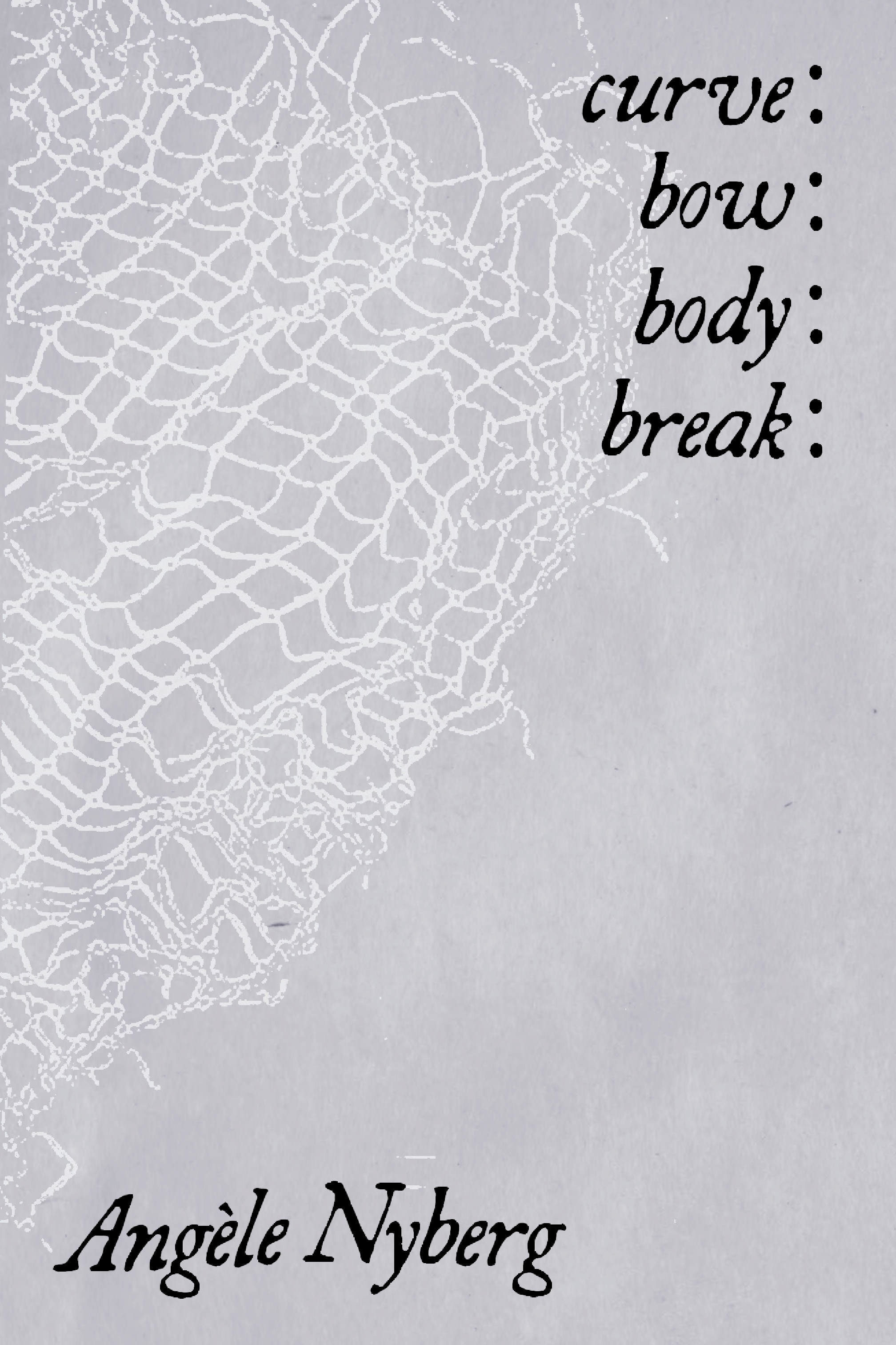 curve: bow: body: break:, by Angèle Nyberg