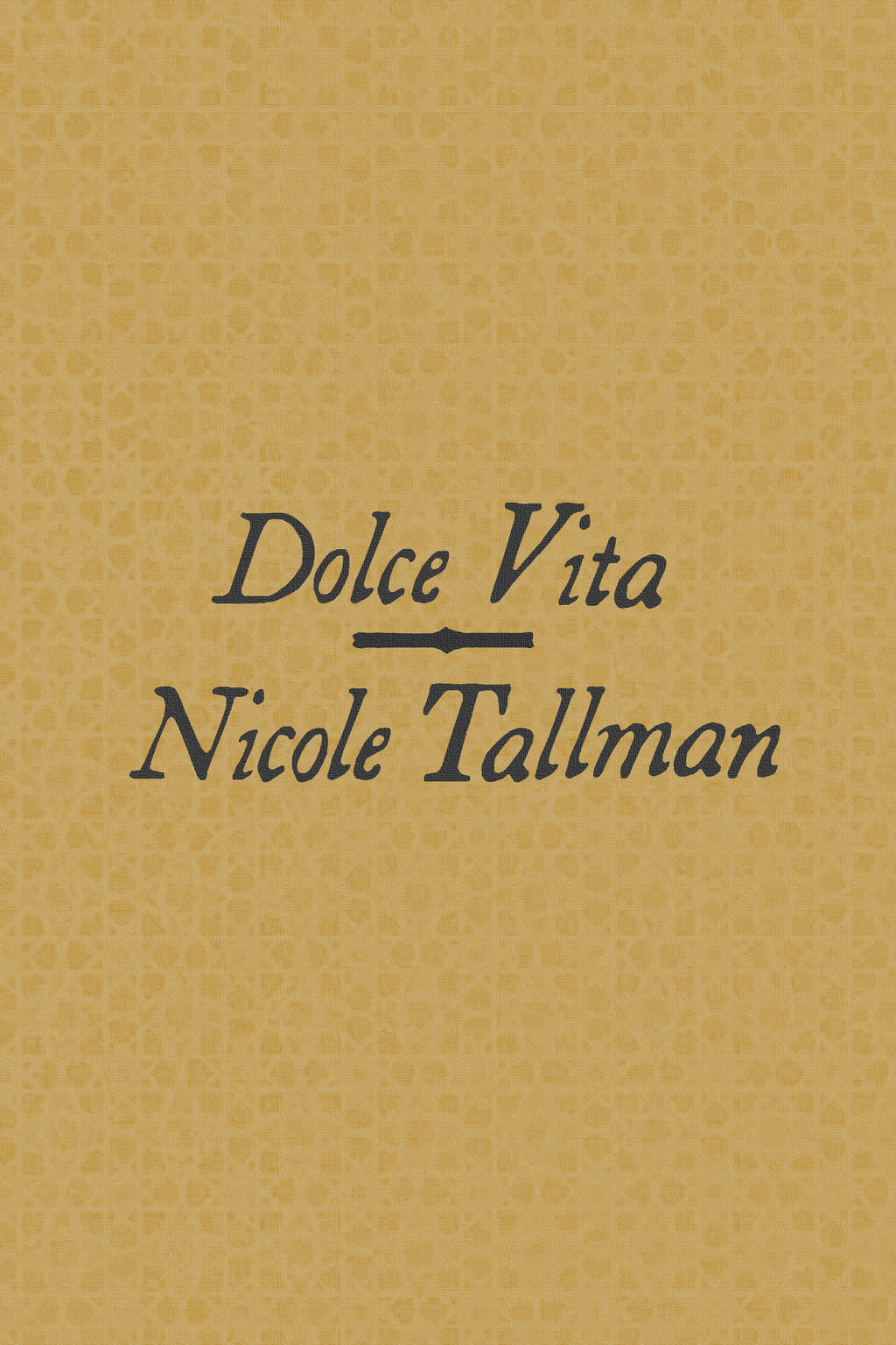 Dolce Vita/Let There Be a Little Light, by Nicole Tallman