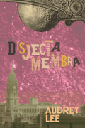 Disjecta Membra, by Audrey Lee