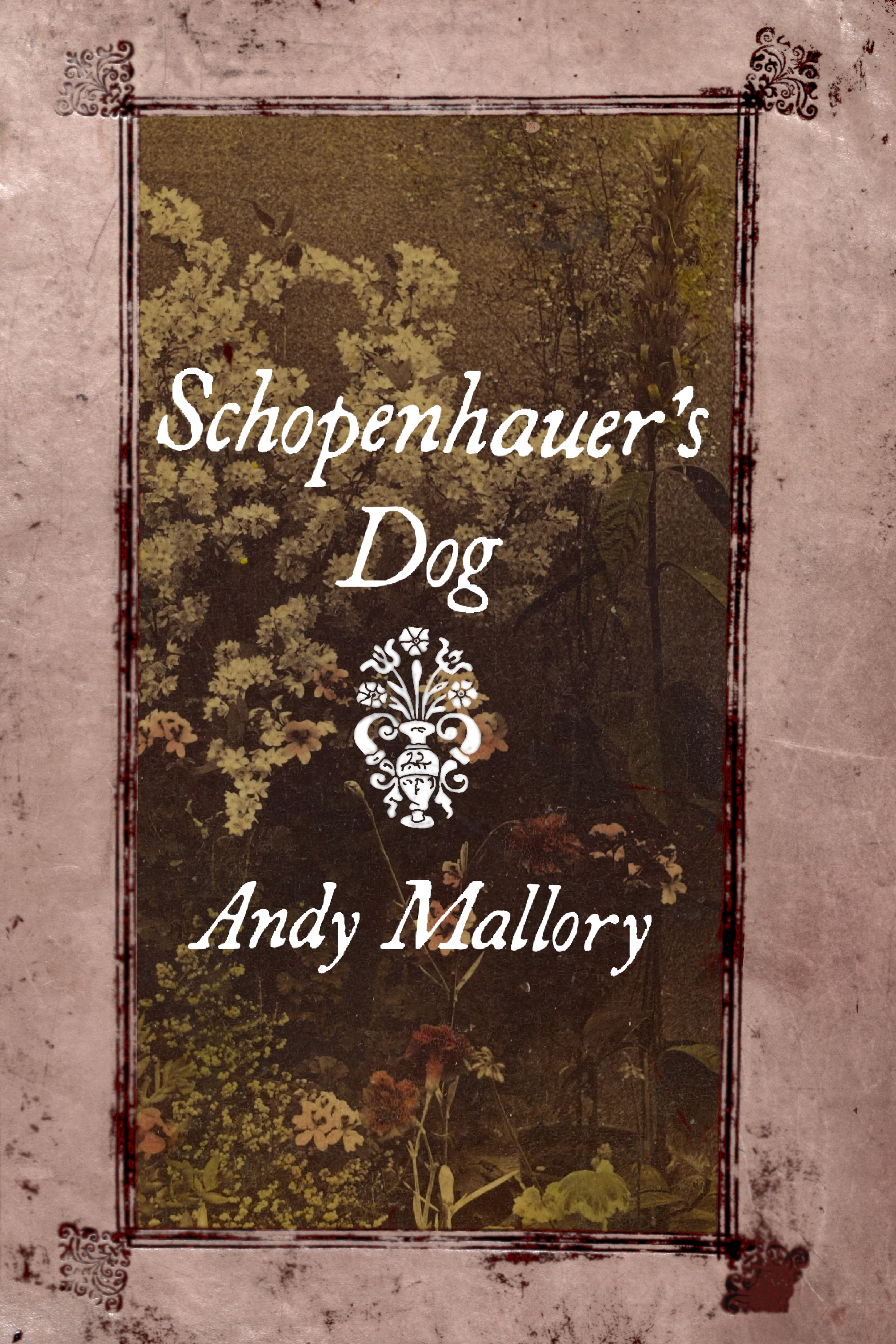 Schopenhauer's Dog, by Andy Mallory