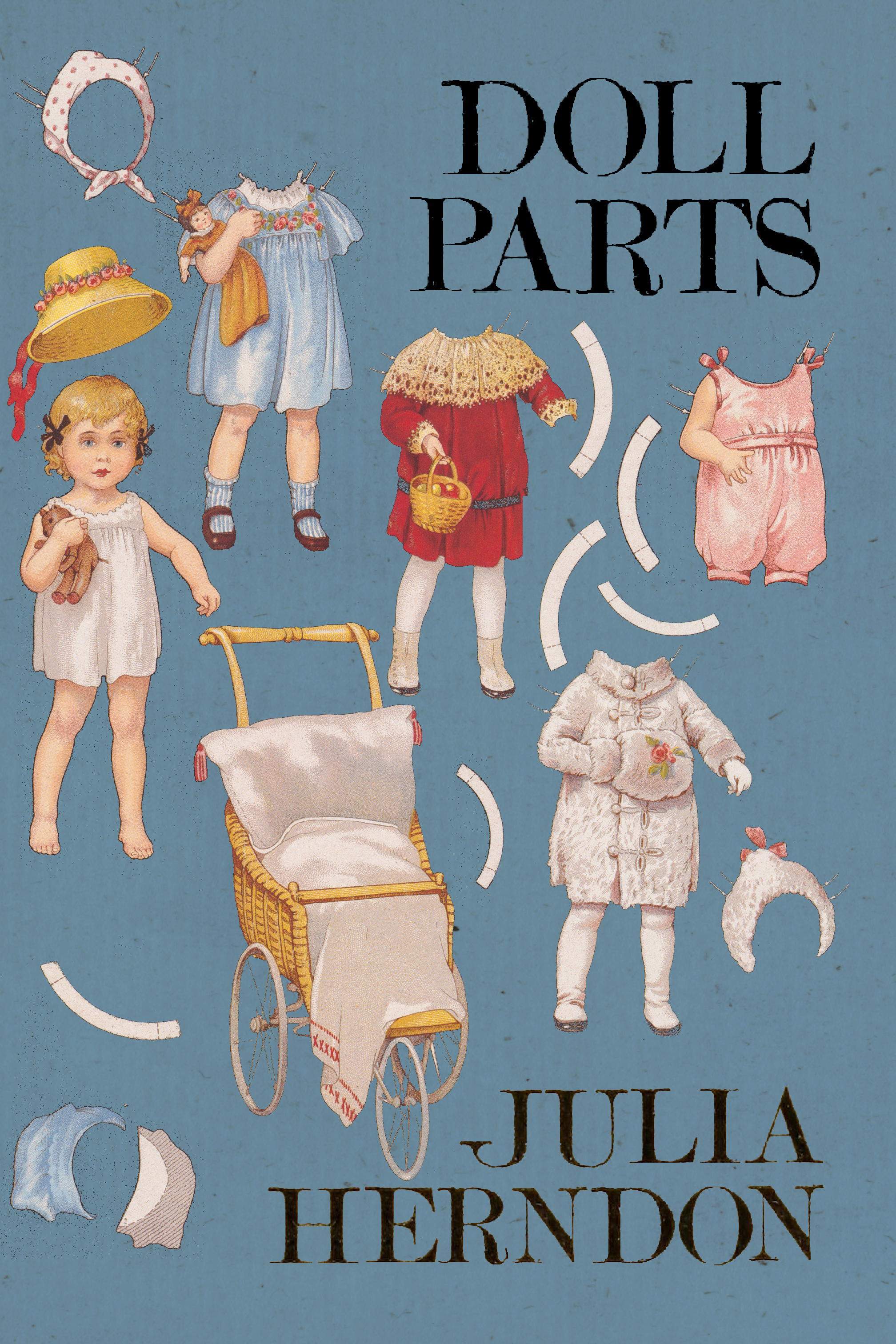 Doll Parts, by Julia Herndon
