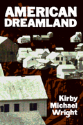 AMERICAN DREAMLAND, by Kirby Michael Wright
