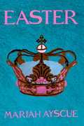 Easter, by Mariah Ayscue