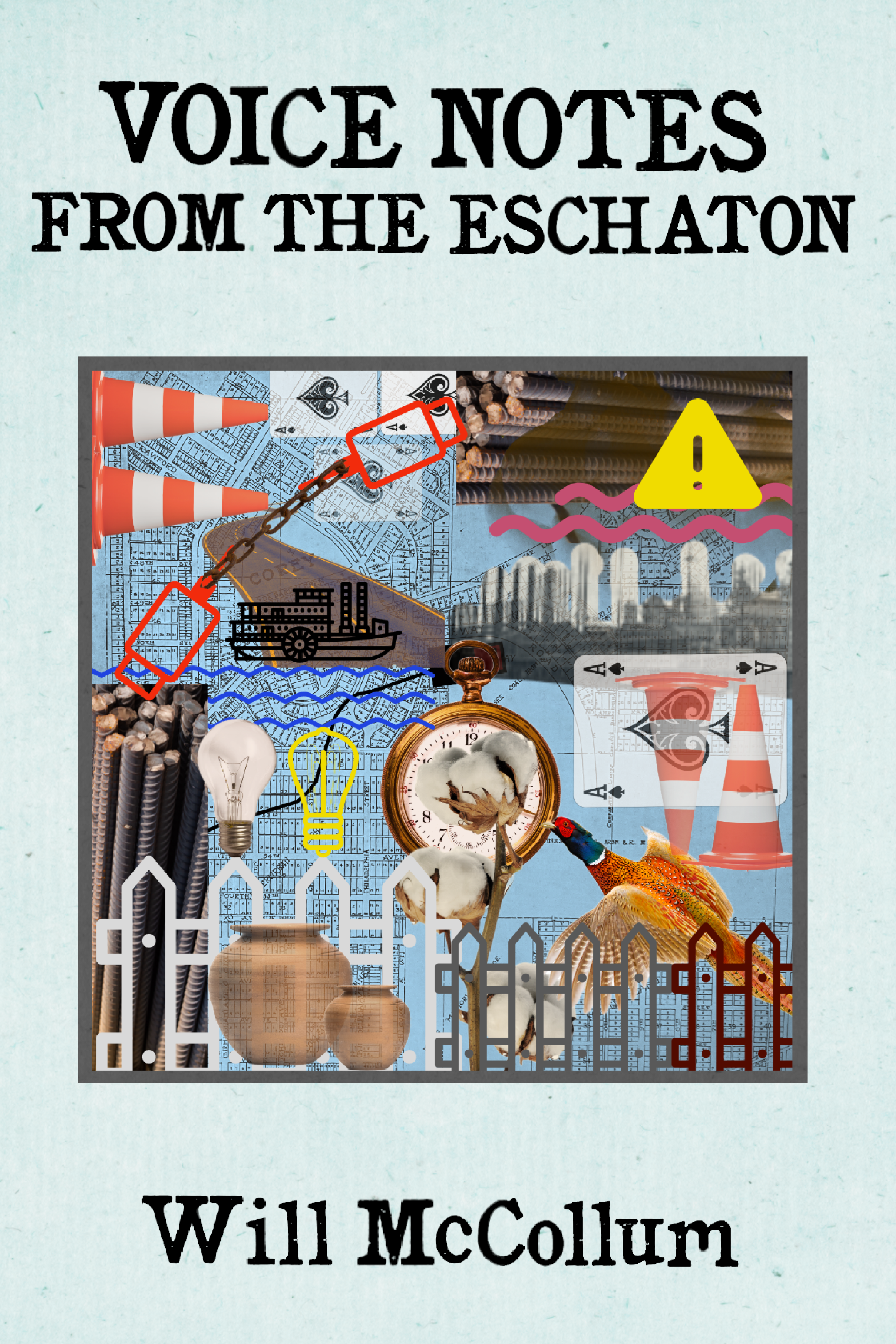 Voice Notes from the Eschaton, by Will McCollum
