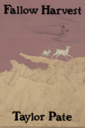Fallow Harvest, by Taylor Pate