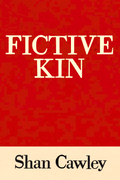 Fictive Kin, by Shan Cawley
