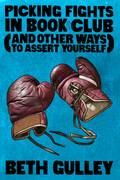 Picking Fights in Book Club (and Other Ways to Assert Yourself), by Beth Gulley