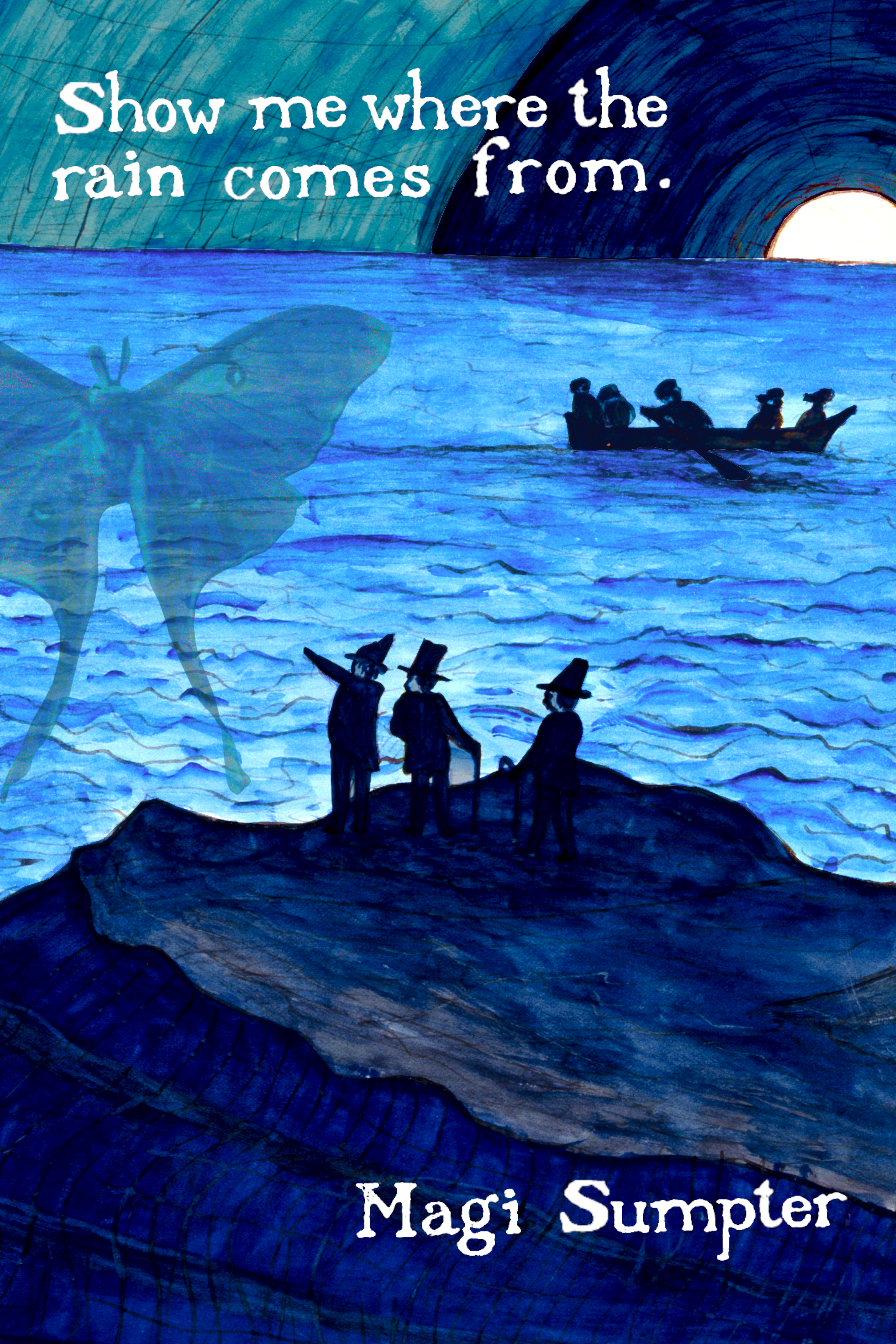 Show me where the rain comes from., by Magi Sumpter