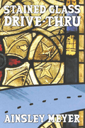 Stained Glass Drive-Thru, by Ainsley Meyer