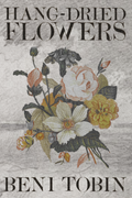 Hang-Dried Flowers, by Beni Tobin