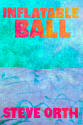 Inflatable Ball, by Steve Orth