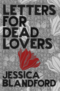 Letters for Dead Lovers, by Jessica Blandford