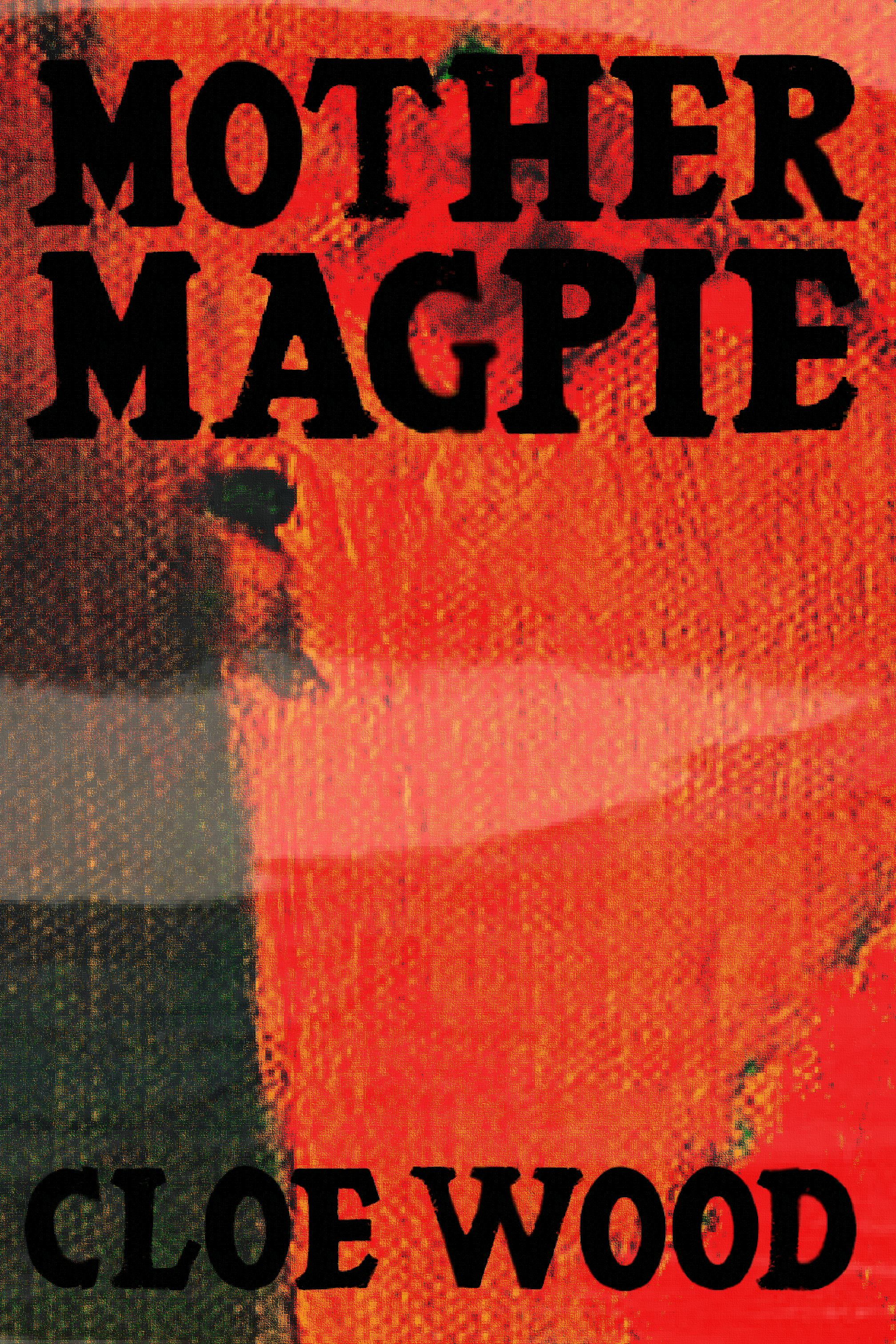Mother Magpie, by Cloe Wood