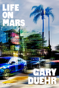 Life on Mars, by Gary Duehr