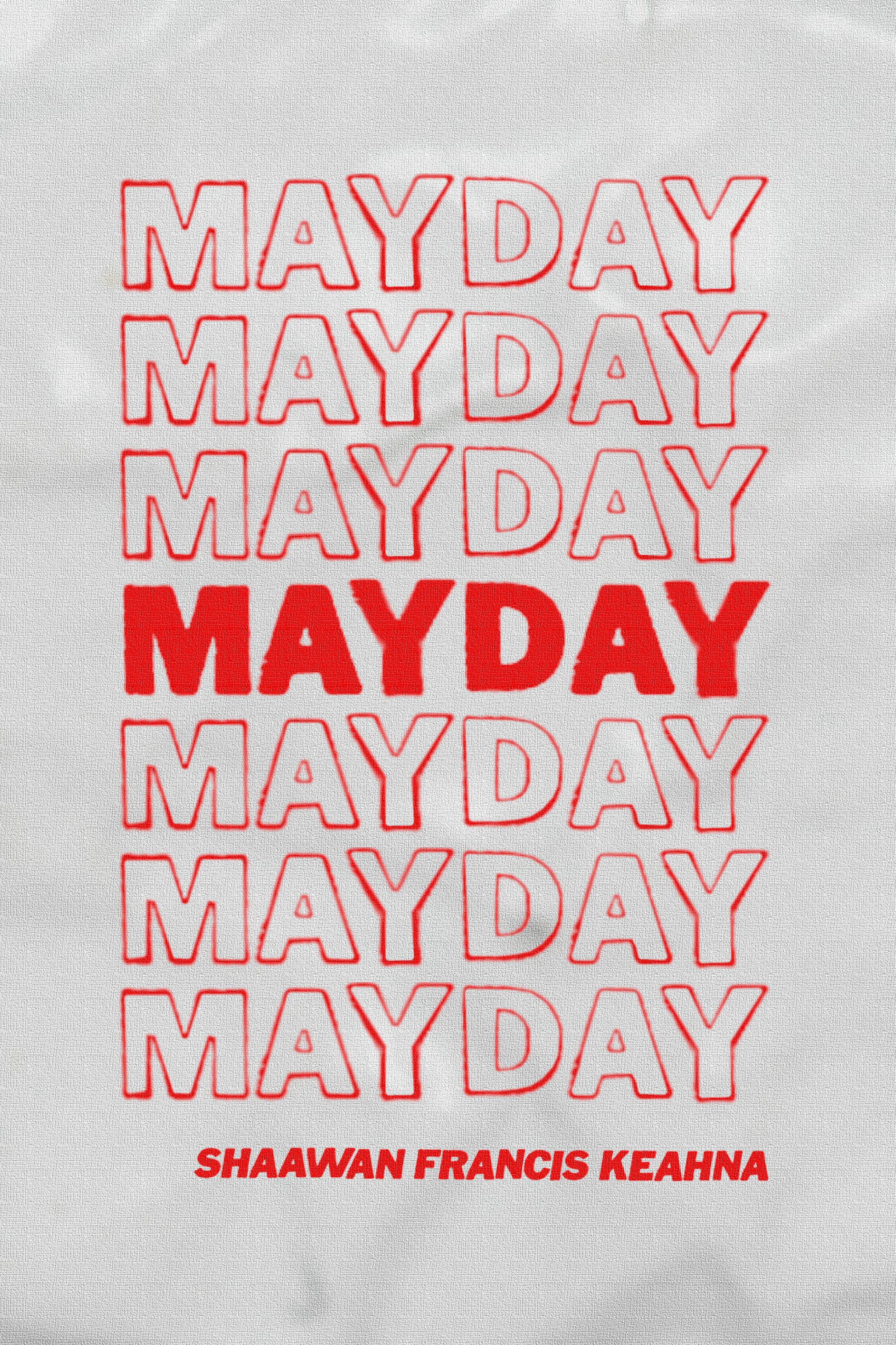 Mayday, by Shaawan Francis Keahna