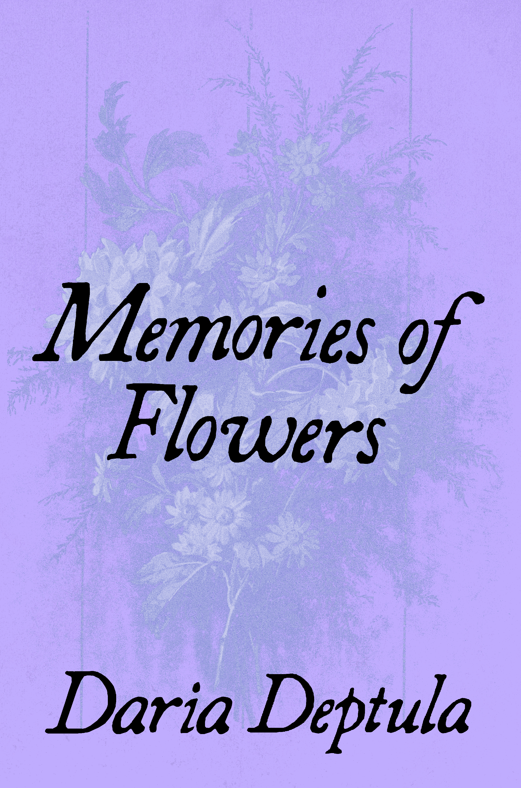 Memories of Flowers, by Daria Deptula