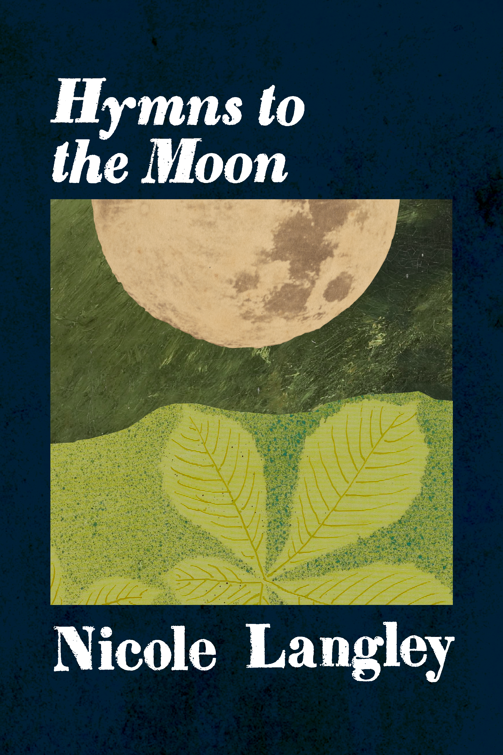 Hymns to the Moon, by Nicole Langley