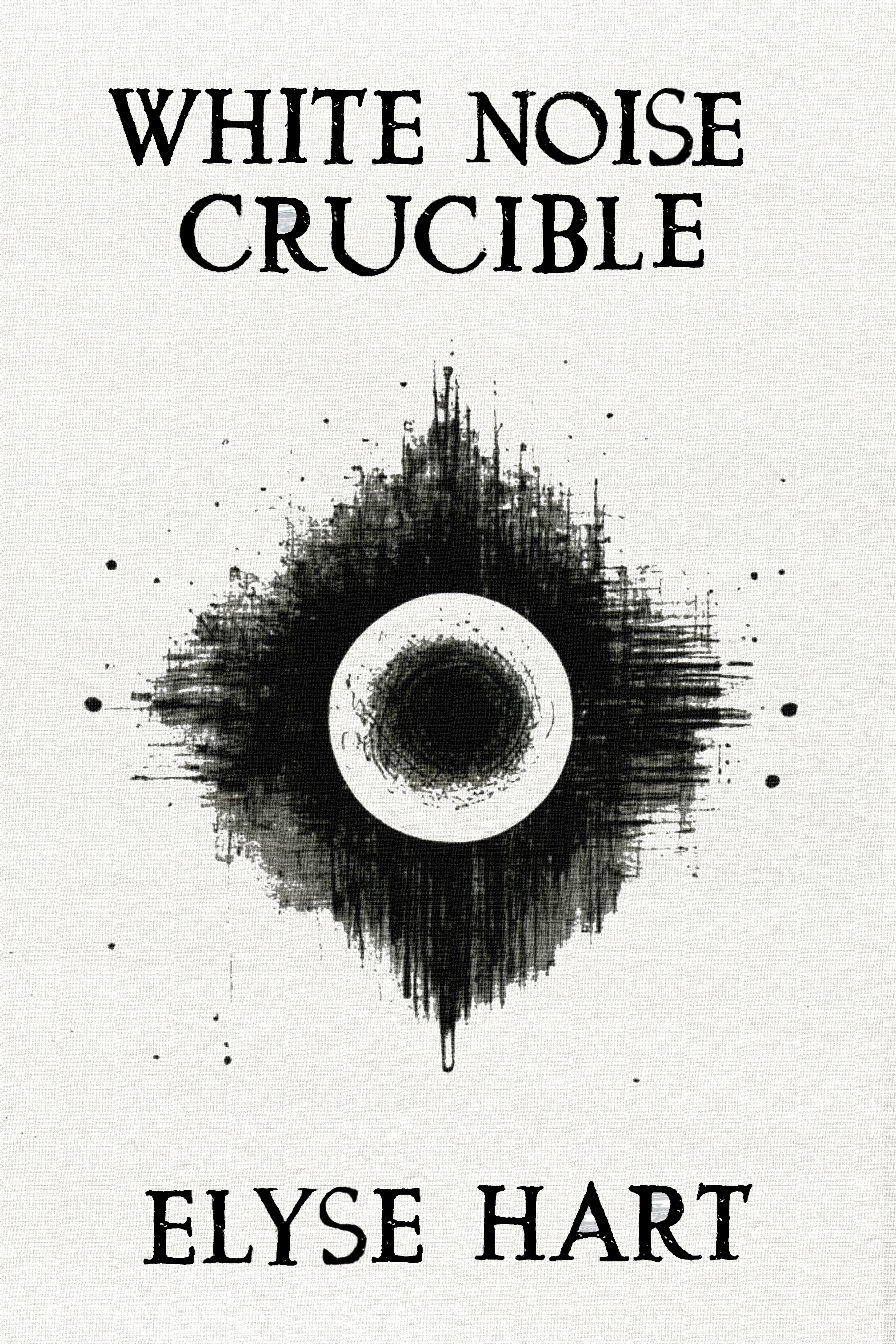 White Noise Crucible, by Elyse Hart